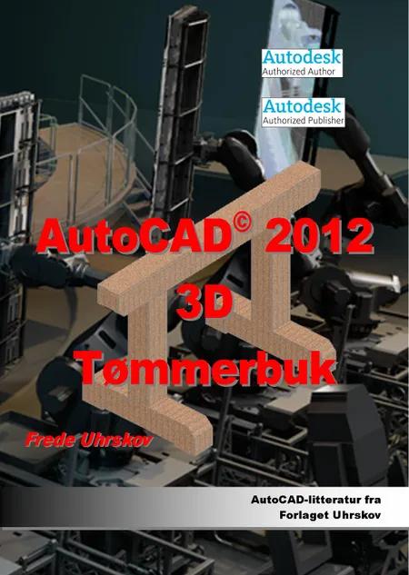 AutoCAD 2012 3D - tømmerbuk af Frede Uhrskov