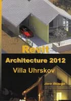 Revit Architecture 2012 - Villa Uhrskov