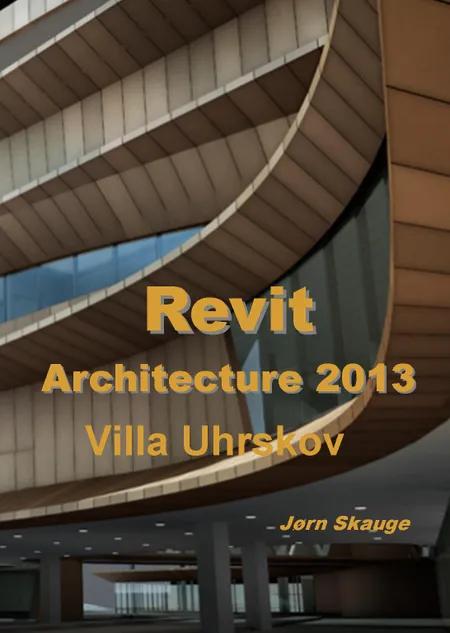 Revit Architecture 2013 - Villa Uhrskov af Jørn Skauge