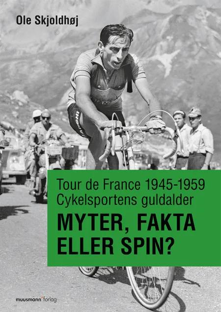 Tour de France 1945-1959 - folkefest i stjernestøv af Ole Skjoldhøj