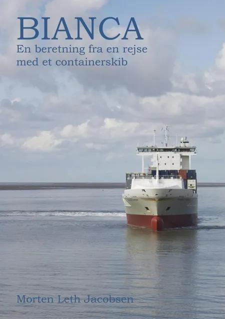 Bianca - en beretning om en rejse på et containerskib af Morten Leth Jacobsen