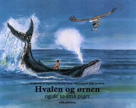 Hvalen og ørnen - og de to små piger af Tupaarnaq Rosing Olsen