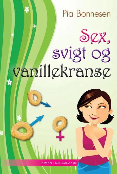 Sex, svigt og vanillekranse af Pia Bonnesen