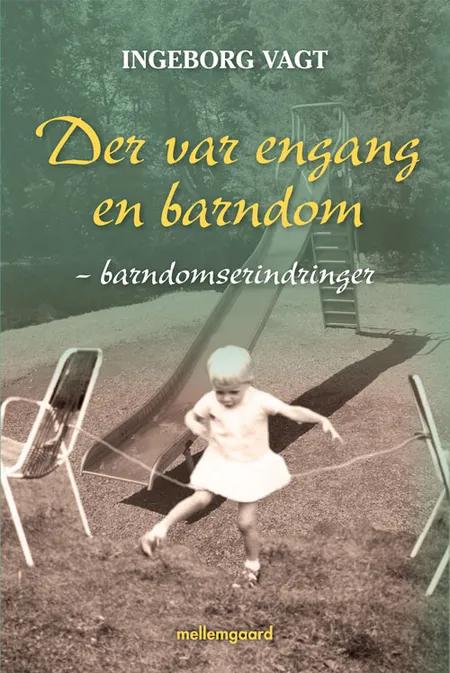 Der var engang en barndom af Ingeborg Vagt