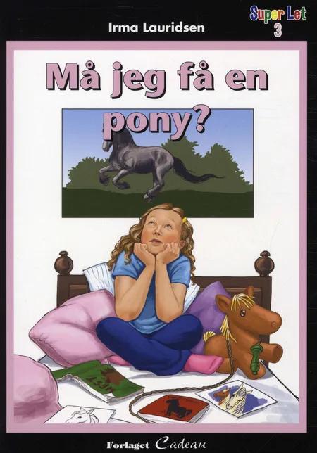 Må jeg få en pony? af Irma Lauridsen