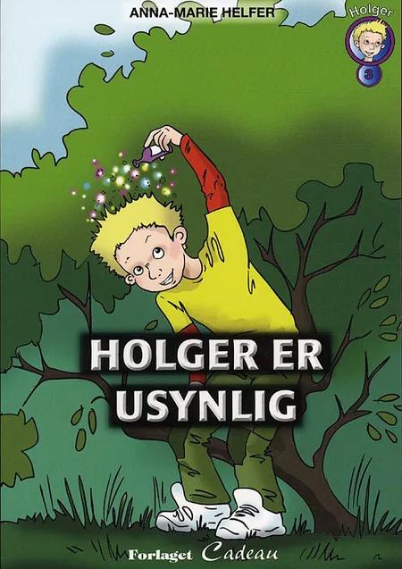 Holger er usynlig af Anna-Marie Helfer