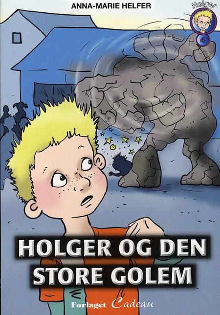 Holger og den store golem af Anna-Marie Helfer