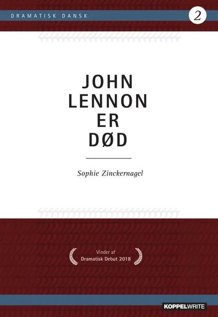 John Lennon er død af Sophie Zinckernagel