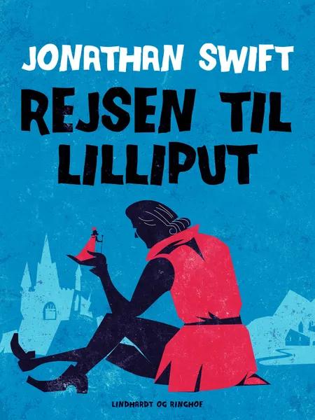 Rejsen til Lilliput af Jonathan Swift
