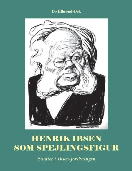 Henrik Ibsen som spejlingsfigur af Bo Elbrønd-Bek