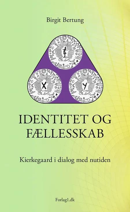 IDENTITET OG FÆLLESSKAB af Af Birgit Bertung