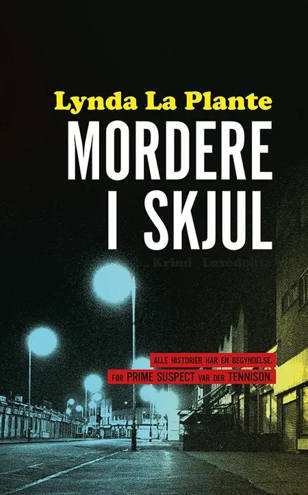 Mordere i skjul af Lynda La Plante