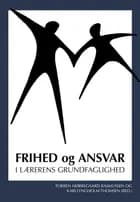 Frihed og ansvar - i lærerens grundfaglighed