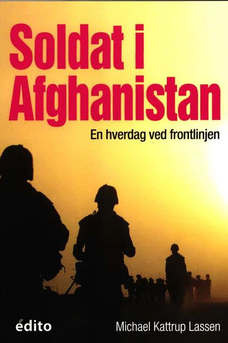 Soldat i Afghanistan af Michael Kattrup Lassen