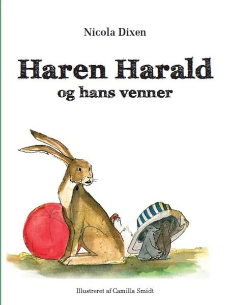 Haren Harald og hans venner af Nicola Dixen