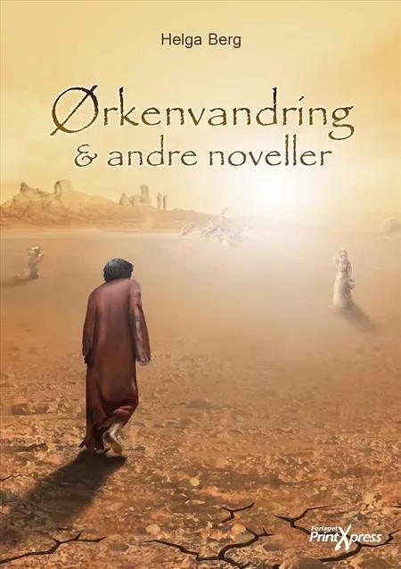Ørkenvandring & andre noveller af Helga Berg