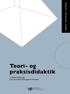 Teori- og praksisdidaktik af Lisbeth Haastrup