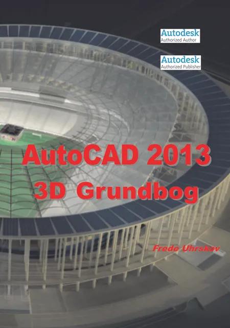 AutoCAD 2013 - 3D grundbog af Frede Uhrskov