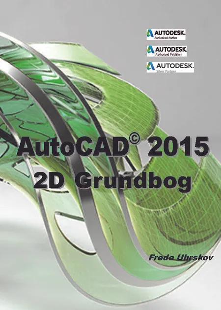 AutoCAD 2015 - 2D Grundbog af Frede Uhrkskov
