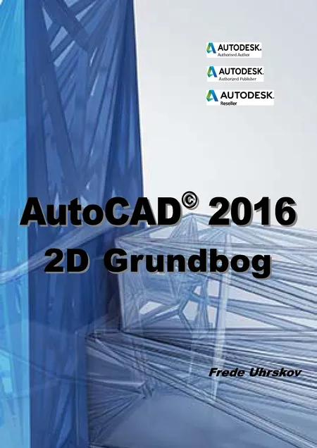 AutoCAD 2016 - grundbog af Frede Uhrkskov