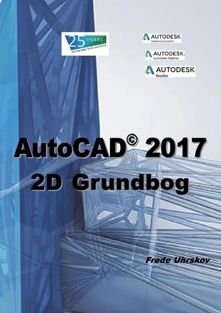 AutoCAD 2017 - 2D Grundbog af Frede Uhrkskov