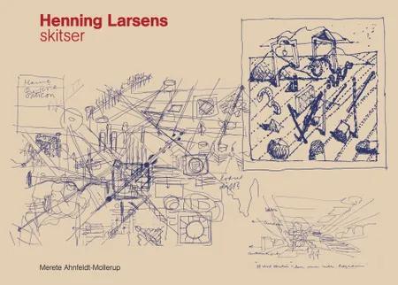 Henning Larsens skitser af Merete Ahnfeldt-Mollerup