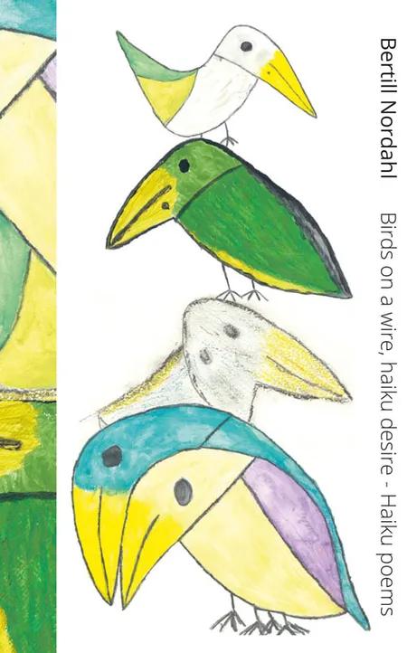 Birds on a wire, haiku desire af Bertill Nordahl