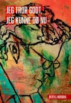 Jeg tror godt, jeg kunne dø nu