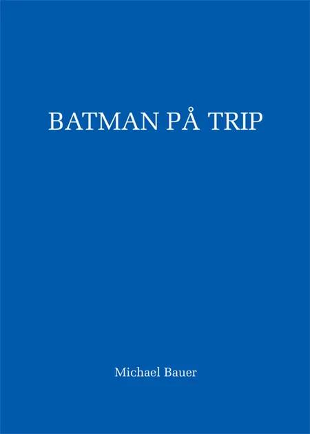 Batman på trip af Michael Bauer