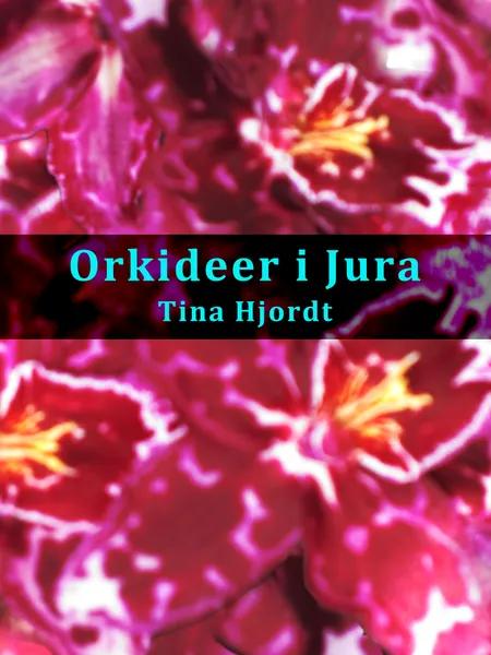 Orkideer i Jura af Tina Hjordt
