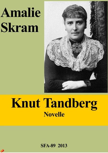 Knut Tandberg af Amalie Skram