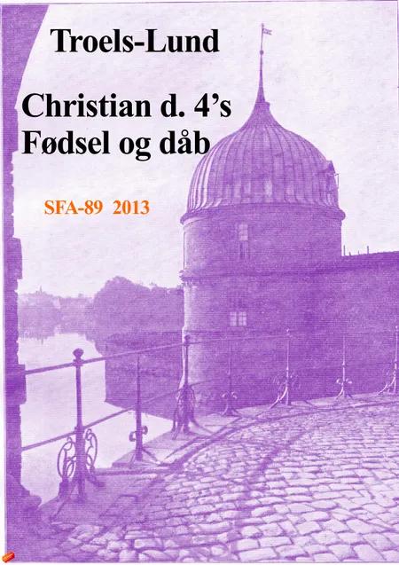 Christian d. fjerdes fødsel og dåb af Troels Frederik Troels-Lund