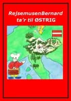 Rejsemusen Bernard ta'r til Østrig