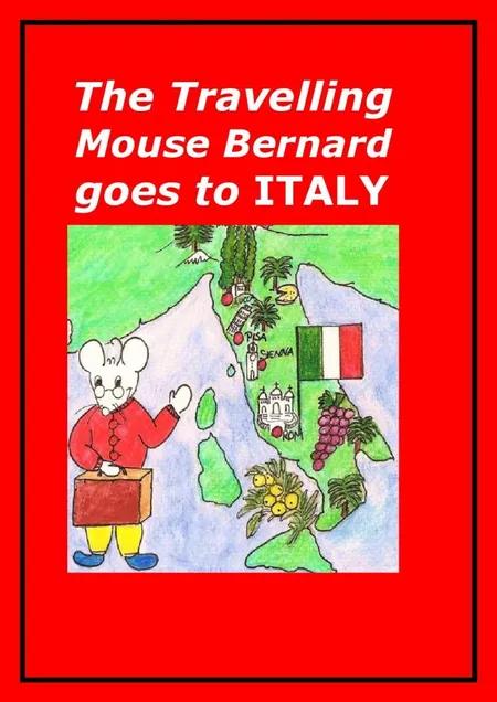 The Travelling Mouse Bernard goes to Italy af Marian Frederiksen