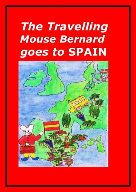 The Travelling Mouse Bernard goes to Spain af Marian Frederiksen