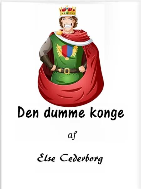 DEN DUMME KONGE af Else Cederborg