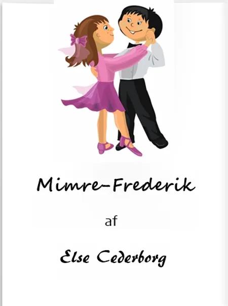 Mimre-Frederik af Else Cederborg