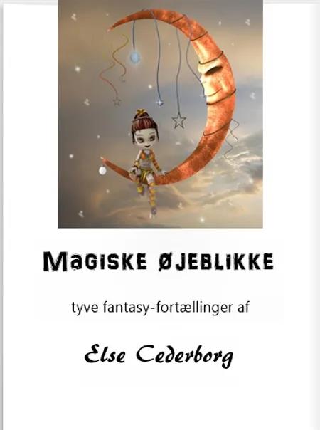 MAGISKE ØJEBLIKKE af Else Cederborg