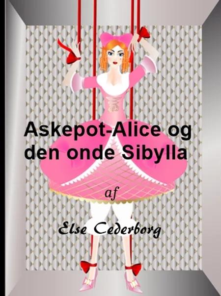 Askepot-Alice og den onde Sibylla af Else Cederborg