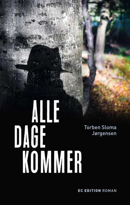Alle dage kommer af Torben Sloma Jørgensen
