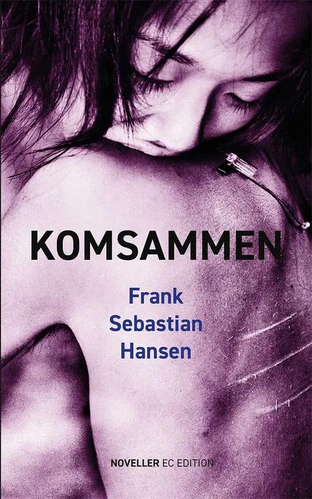 Komsammen - en novellesamling af Frank Sebastian Hansen