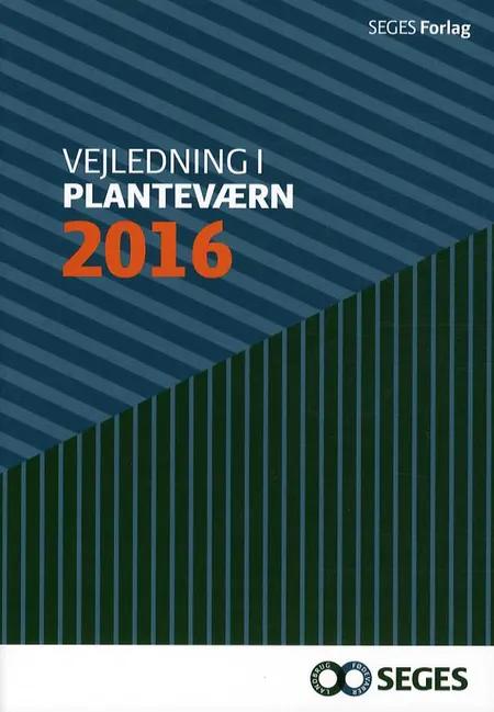 Vejledning i planteværn. Årgang 2016 af Ghita Cordsen Nielsen
