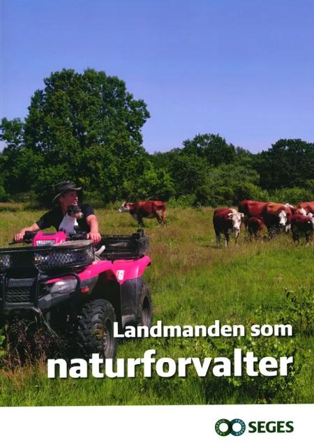 Landmanden som naturforvalter af Anne Erland Eskildsen