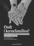 Ondt i kernefamilien?