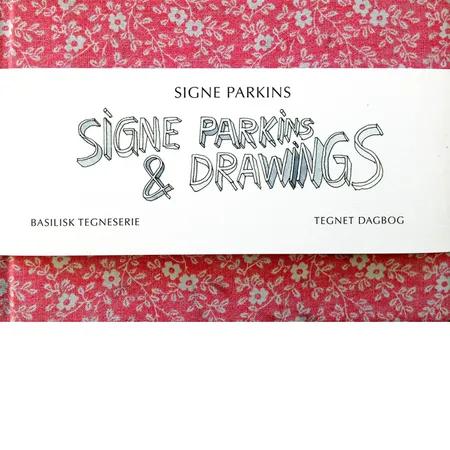 Signe Parkins & drawings af Signe Parkins