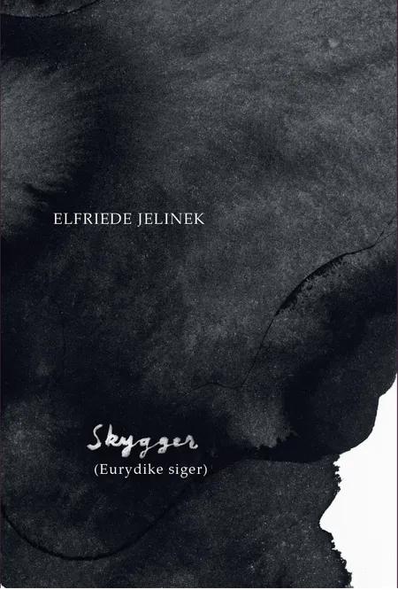 Skygger (Eurydike siger) af Elfriede Jelinek