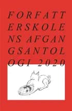 Forfatterskolens Afgangsantologi 2020