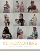 #Childmothers