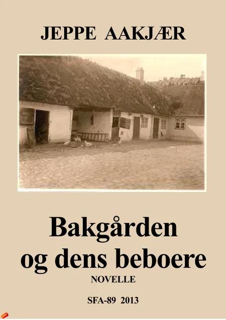 Bakgården og dens beboere af Jeppe Aakjær