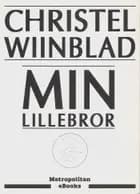 Min lillebror af Christel Wiinblad